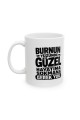 Burnun yüzünde güzel hayatıma sokmana gerek yok baskılı komik kupa eğlenceli söz tasarımlı kahve kupası